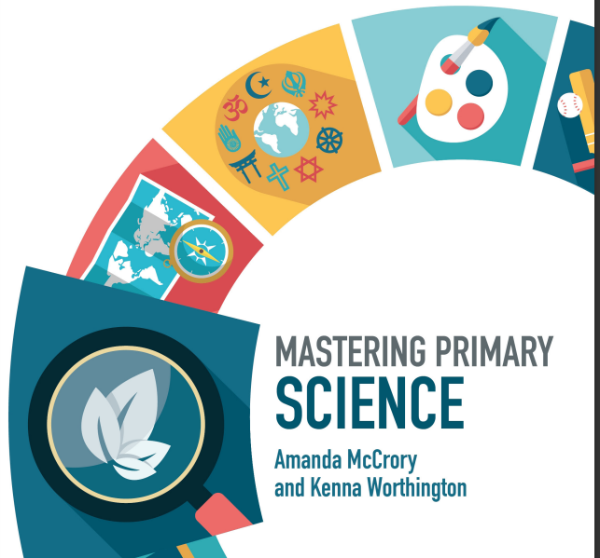 Mastering Primary Science (Amanda Mccrory & Kenna Worthington)